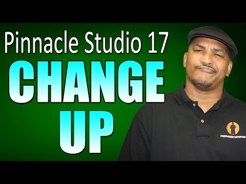 Pinnacle Studio 17 & 18 Ultimate - Change Up Tutorial