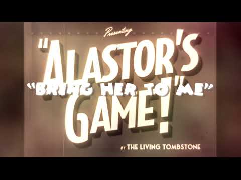 Bring Alastor's Game To Me (TLT x LongestSoloEver mashup)