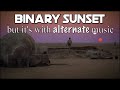 Binary Sunset...but it's scored with the original alternate music