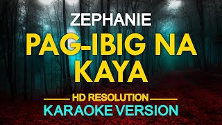 PAG-IBIG NA KAYA - Zephanie | originally by Christian Bautista &amp; Rachelle Ann Go (KARAOKE Version)