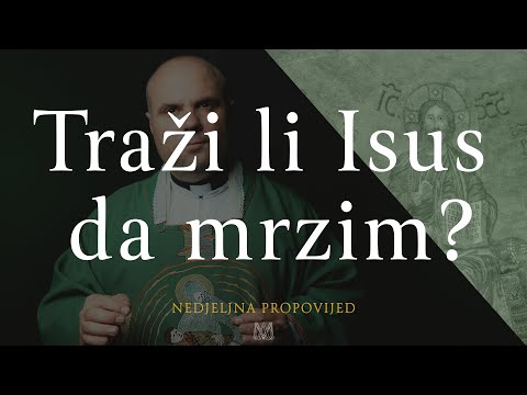 Traži li Isus da mrzim? | 23. nedjelja kroz godinu