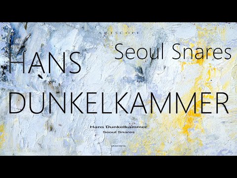 Hans Dunkelkammer - Seoul Snares
