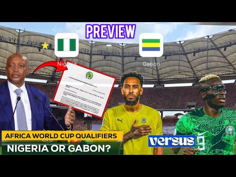 Nigeria vs Gabon Preview as CAF Releases New Rules for Nigeria vs Gabon game 3 Days to Crucial Match