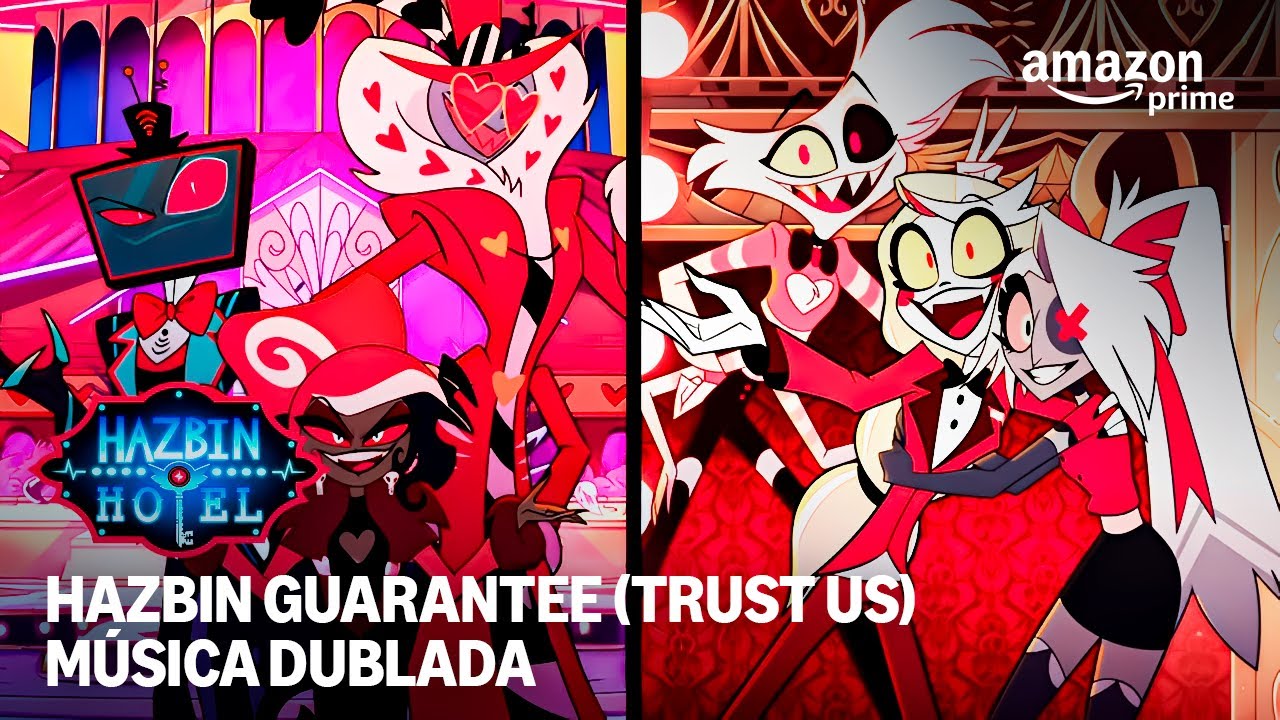 Hazbin Guarantee (Trust Us) ( Música Dublada) | Hazbin Hotel | Prime Video