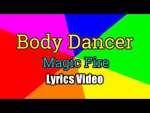 Body Dancer - Magic Fire (Lyrics Video)