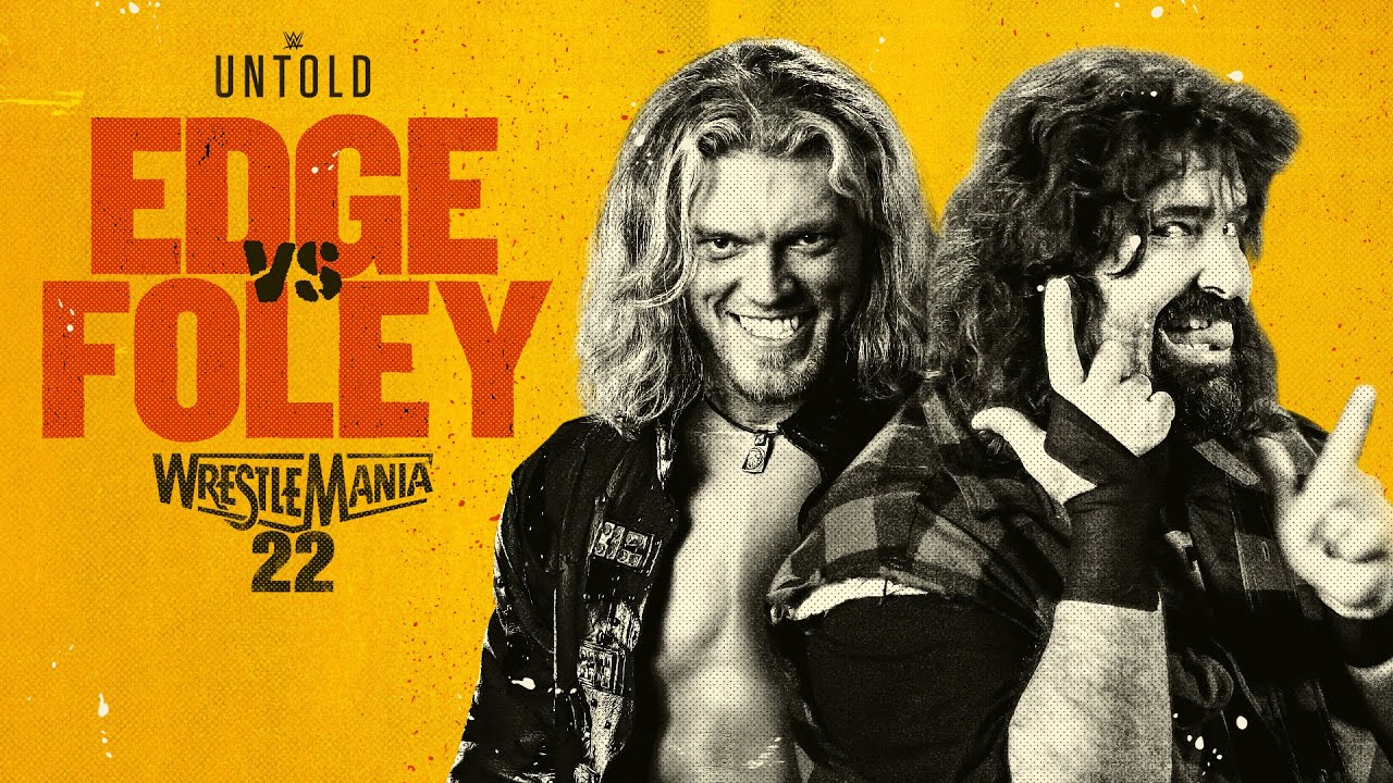 WWE Untold: Edge vs. Foley: WrestleMania 22