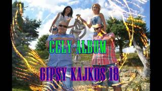 Gipsy Kajkos 18 Cely Album Gipsy Kajkos 18 Cely Album