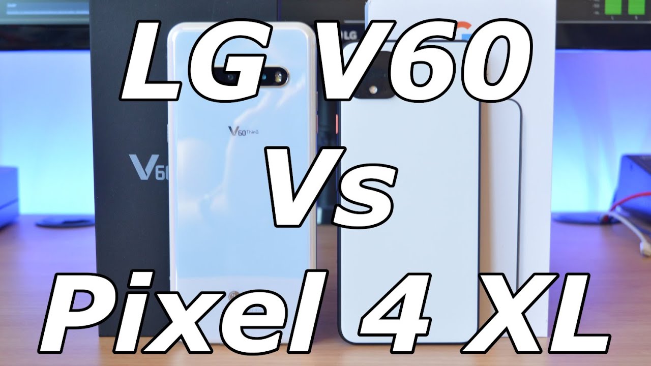 LG V60 ThinQ vs Google Pixel 4 XL: Is newer always better?
