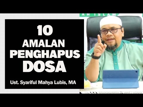 10 Amalan Penghapus Dosa || Ust. Syariful Mahya Lubis, MA