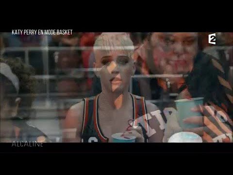 Alcaline, Les News du 4/09 - Katy Perry en mode basket
