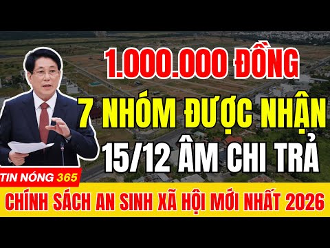 1 Triệu Đồng Trước Tết 2026 – 7 Nhóm Được Nhận, 15/12 Âm Lịch Chi Trả |#tintuc #cuuchienbinh