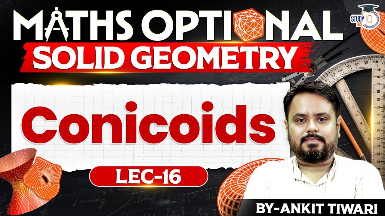 Conicoids Lec -16 | UPSC Maths Optional | Ankit Tiwari | StudyIQ IAS