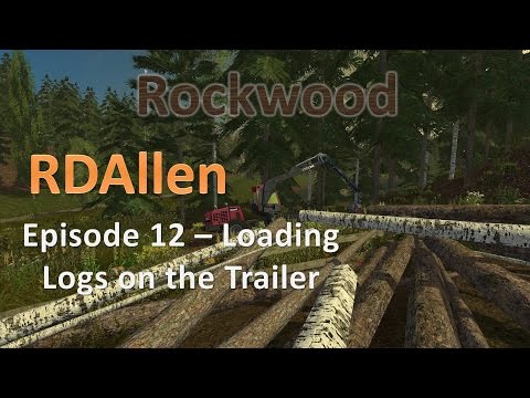 Farming Simulator 15 Rockwood Forestry E12 - Loading Logs on the Trailer