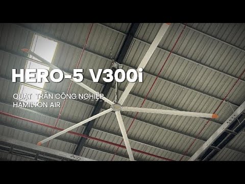 Quạt trần công nghiệp HVLS HERO-5 V300I - Hamilton Air