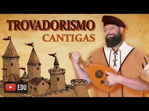 Trovadorismo - Cantigas [Prof. Noslen]