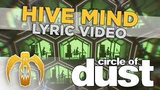 Circle of Dust - Hive Mind (Official Lyric Video)
