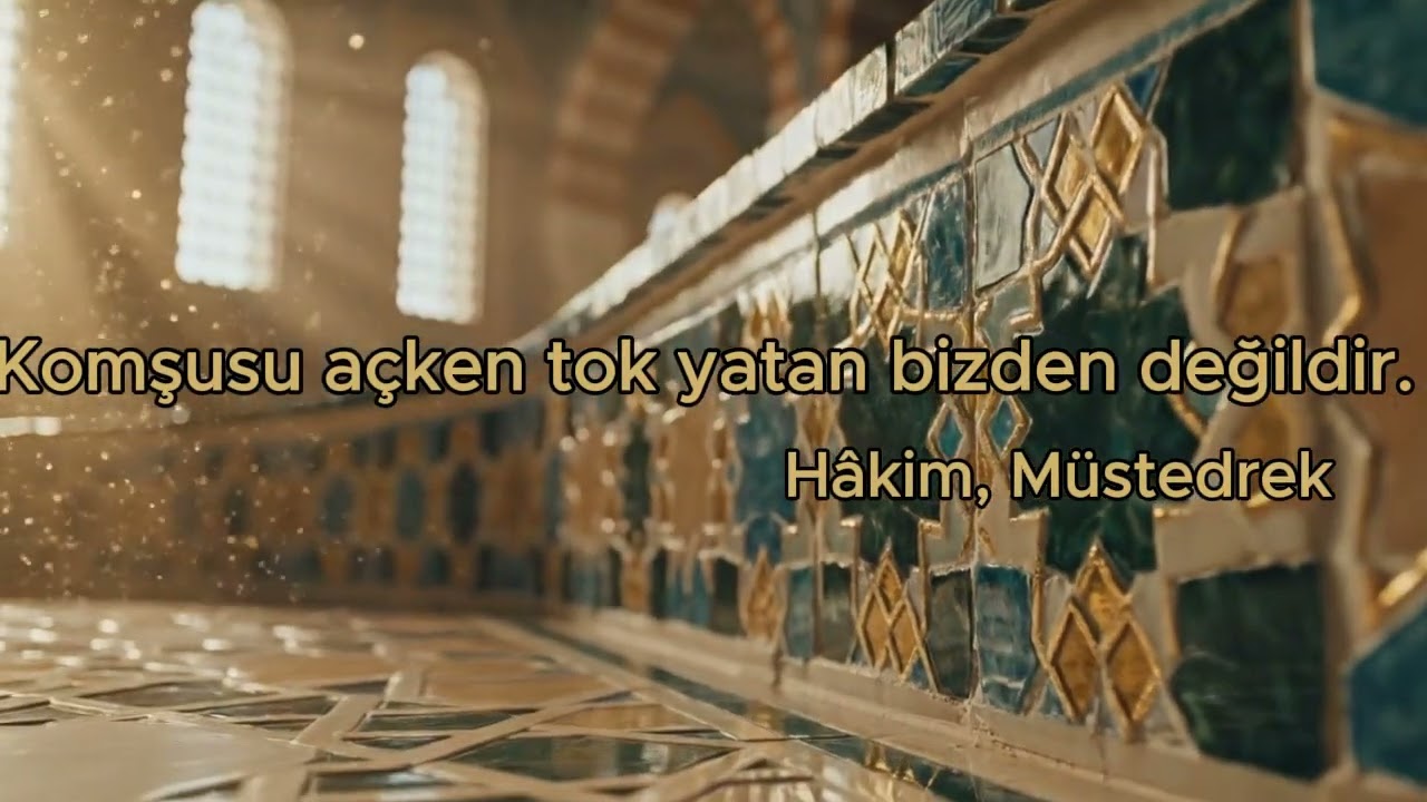 Komşusu açken tok yatan bizden değildir.