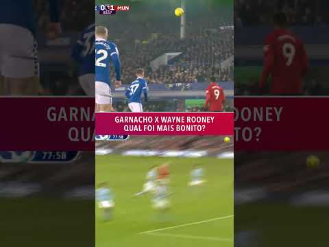 SÓ VALE GOLAÇO! GARNACHO X ROONEY: QUAL FOI MAIS BONITO?