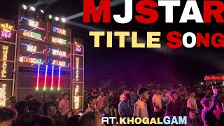 MJ STAR BAND TITLE SONG 2024 FULL PUBLIC AT -KHOGALGAM