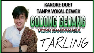 Download lagu KAROKE DUET ' GODONG GEDANG ' TANPA VOKAL CEWEK COVER LAGU  VOC : PAPIH GENIT DEN CANDRA mp3