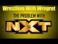 The Problem With NXT | Wrestling With Wregret