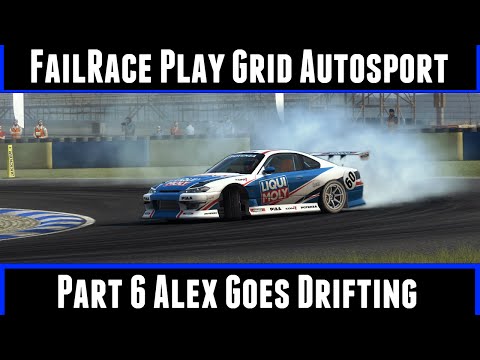 FailRace Play Grid Autosport Part 6 Alex Goes Drifting