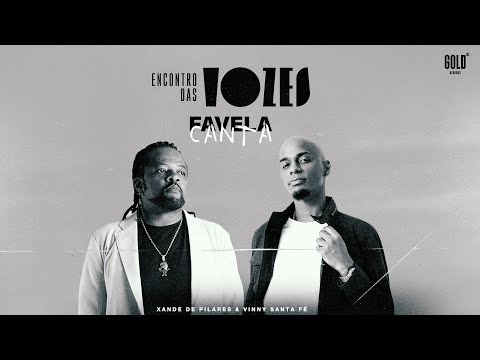 Xande de Pilares, Vinny Santa Fé - Encontro das Vozes: Favela Canta