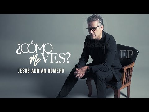 Jesús Adrián Romero NUEVO EP - ALBUM COMPLETO 2022