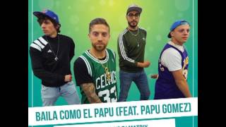Gli Autogol   Baila como El Papu Vs  Dj Matrix feat  Papu Gomez