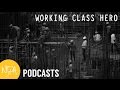 NSPA Podcasts | Working Class Hero 