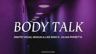 Dimitri Vegas, MOGUAI &amp; Like Mike - Body Talk (Mammoth) ft. Julian Perretta [Sub Español]