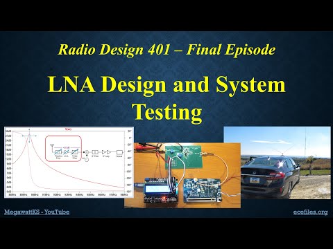 LNA Design and System Testing - Radio Design  401, Final Episode