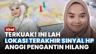 Lokasi Terakhir Sinyal Hp Pengantin Baru Hilang Di Bogor, CCTV Hingga Kesaksian Warga Jadi Petunjuk