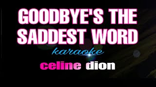 GOODBYE&#39;S THE SADDEST WORD celine dion karaoke