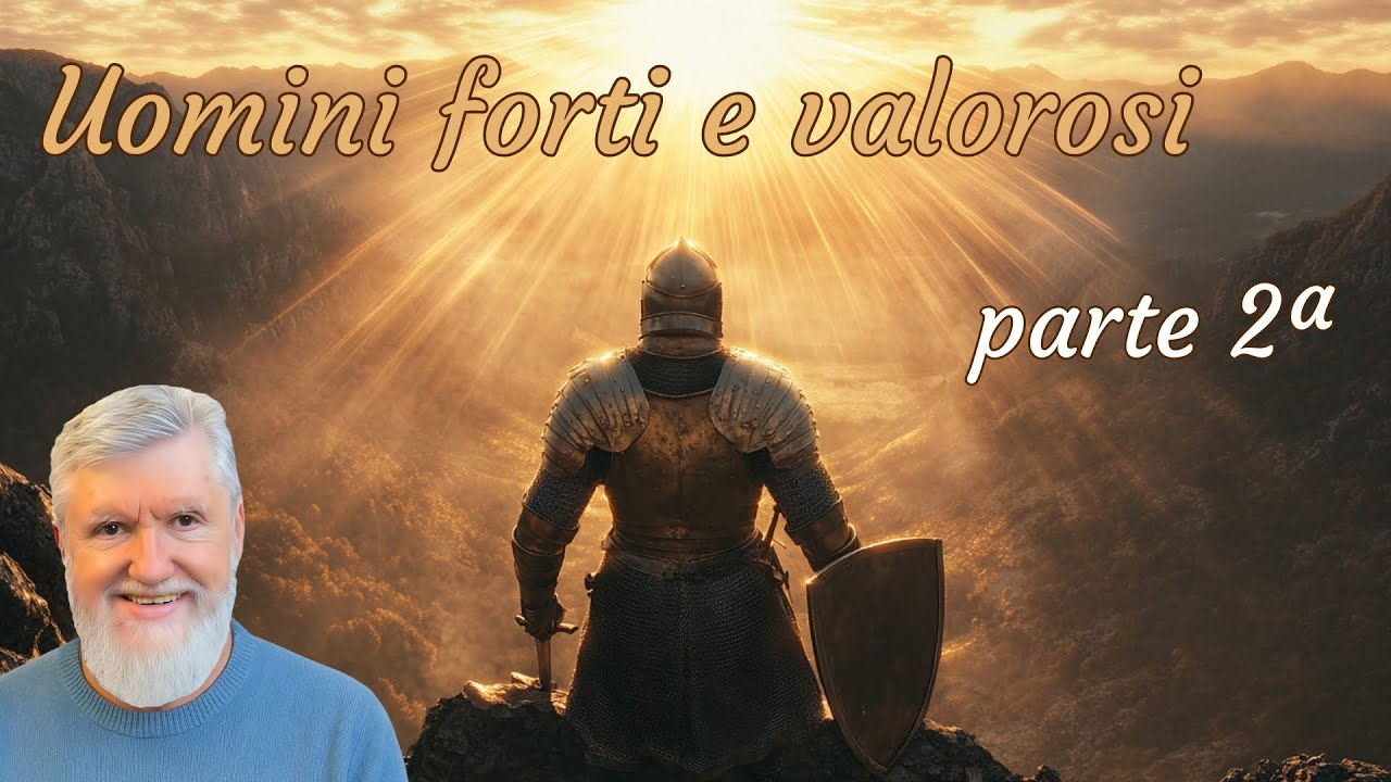 Uomini forti e valorosi - parte 2ª - Mauro Adragna
