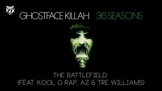 Ghostface Killah - The Battlefield (feat. Kool G Rap, AZ & Tre Williams)