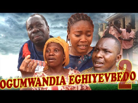 OGUMWANDIA-EGHIYEVBEDO [PART 2] - LATEST BENIN MOVIES