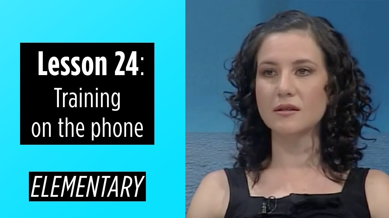 Elementary Levels - Lesson 24: Training on the phone