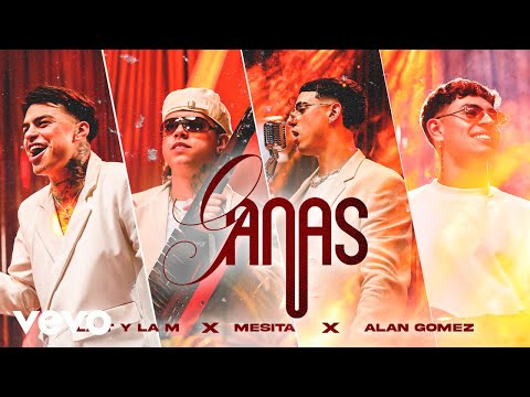 La T y La M, Mesita, Alan Gomez - Ganas (Official Video)