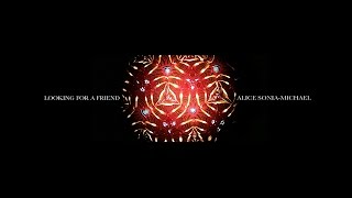 Alice Sonia-Michael  - Looking For A Friend  (Official Video )