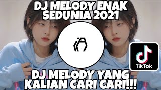 Download lagu MELODY DJ PALING ENAK SEDUNIA 2021 || DJ VIRAL TIK TOK YANG KALIAN CARI CARI!!! mp3