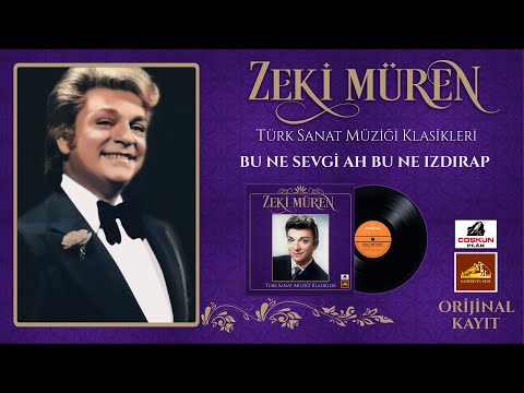 Bu Ne Sevgi Ah Bu Ne İzdırap - Zeki Müren
