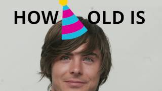 How old is Zac Efron 🍰🎈