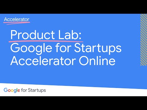 Product Lab: Google for Startups Accelerator Online