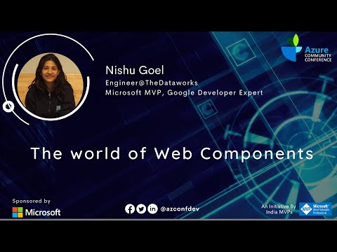The world of Web Components | Nishu Goel | AzConfDev2020