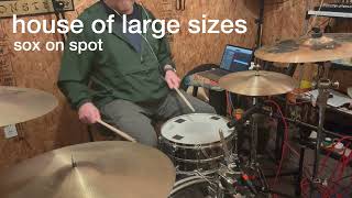 House of Large Sizes - Sox on Spot (Drum Cover)