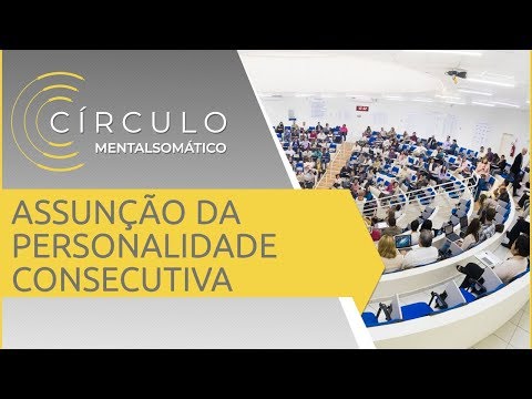 Círculo Mentalsomático 412 - Assunção da Personalidade Consecutiva