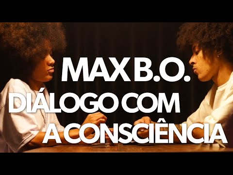 Max B.O. - Diálogo com a Consciência