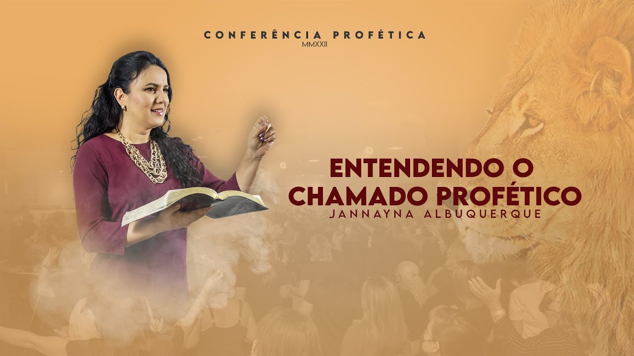 Entendendo o Chamado Profético - Jannayna Albuquerque - 27/02/2022 #ConferênciaProfetica