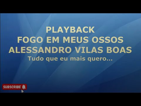 Fogo em Meus Ossos - Alessandro Vilas Boas (PLAYBACK COM LETRA)